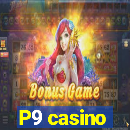 P9 casino